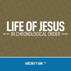 Life of Jesus in Chronological Order — Bible Study with Mike Mazzalongo by BibleTalk.tv