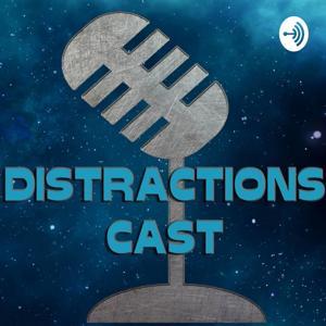 DistractionsCast by DistractionsMedia