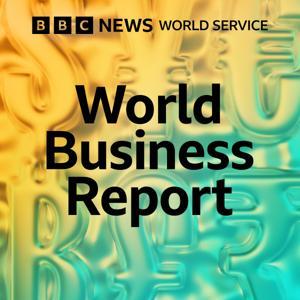 World Business Report by BBC World Service