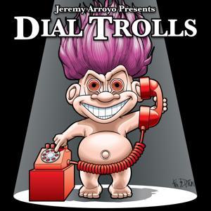 Dial Trolls by Dial Trolls
