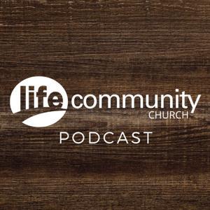 Life Community Church Podcast - Bluffton by Life Community Church Podcast - Bluffton