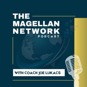The Magellan Network Podcast by Joseph Lukacs