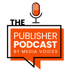The Publisher Podcast by Media Voices by Media Voices