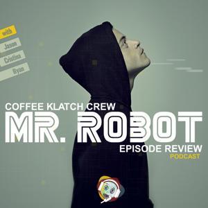 Mr Robot by Coffee Klatch Crew Podcast