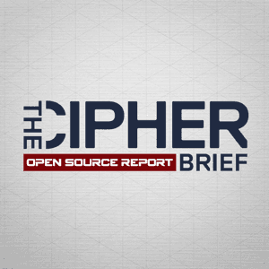 The Cipher Brief Open Source Report by The Cipher Brief