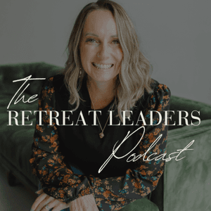 The Retreat Leaders Podcast by Shannon Jamail
