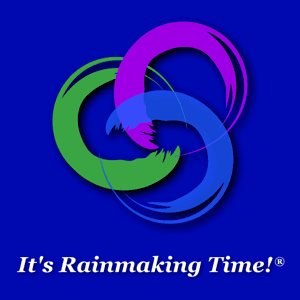 It's Rainmaking Time!® by It's Rainmaking Time!®