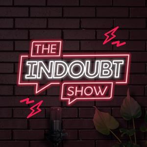 THE INDOUBT SHOW by INDOUBT