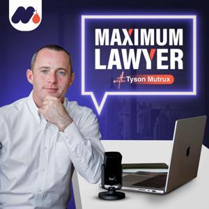 Maximum Lawyer by Tyson Mutrux