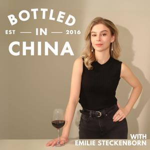 Bottled in China: A Wine & Food Podcast by Emilie Steckenborn
