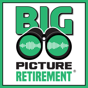 Big Picture Retirement® by Devin Carroll, CFP® & John Ross, JD
