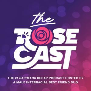 The Rosecast | 'Bachelor' Recaps with Rim and AB by Rim and AB