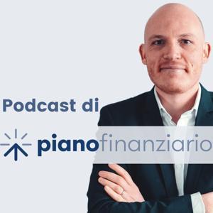Podcast Piano Finanziario by Piano Finanziario Podcast