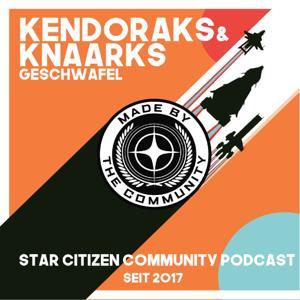Kendoraks und Knaarks‘ Geschwafel – Ein Star Citizen Podcast by Knaarks