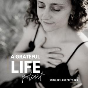 A Grateful Life by Dr Lauren Tober