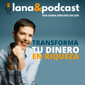 Lana & Podcast by Sonia Sánchez-Escuer