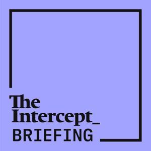 The Intercept Briefing by The Intercept