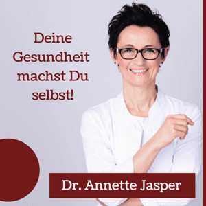 Deine Gesundheit machst Du selbst! by Dr. Annette Jasper