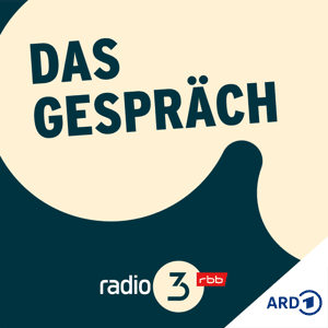 Das Gespräch by radio3 (Rundfunk Berlin-Brandenburg)