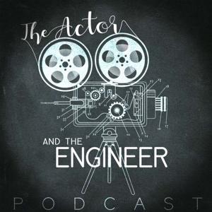 The Actor and The Engineer Podcast by Paul James and Josh Knapp
