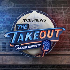 The Takeout with Major Garrett by CBS News