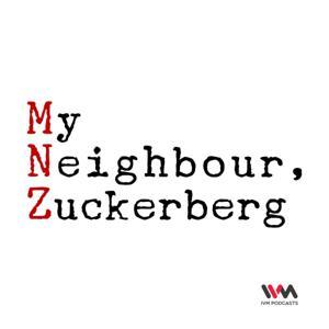 My Neighbour Zuckerberg by IVM Podcasts