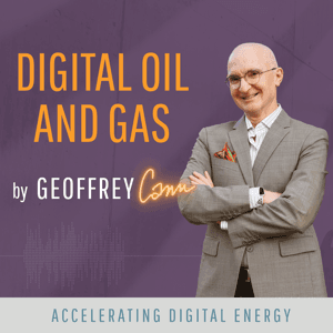 Digital Innovations in Oil and Gas with Geoffrey Cann by Geoffrey Cann