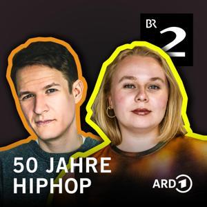 50 Jahre HipHop - Mit Songs in die Geschichte by Bayerischer Rundfunk