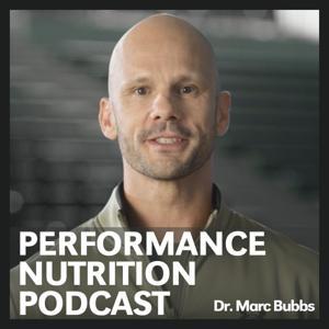 The Performance Nutrition Podcast by Dr. Marc Bubbs
