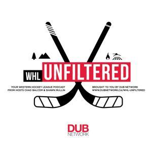 WHL Unfiltered by Chad Balcom & Jeff Hollick