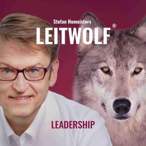 LEITWOLF Podcast - Leadership, Führung & Management by Stefan Homeister