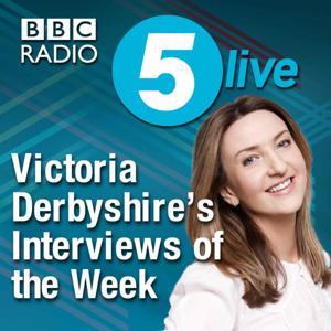 Victoria Derbyshire's Interviews of the Week by BBC Radio 5 Live