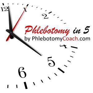 Phlebotomy In 5 Podcast by PhlebotomyCoach
