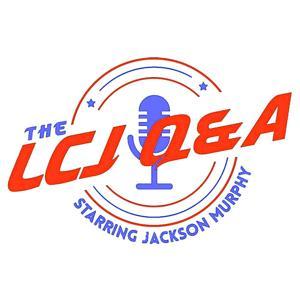 LCJ Q&A Podcast by Jackson Murphy