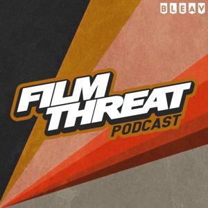 Film Threat by Film Threat Podcast Network