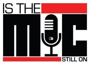 Is The Mic Still On by Dead End Media Group