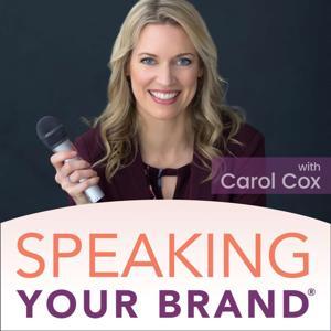 Speaking Your Brand: Public Speaking Tips and Strategies by Carol Cox