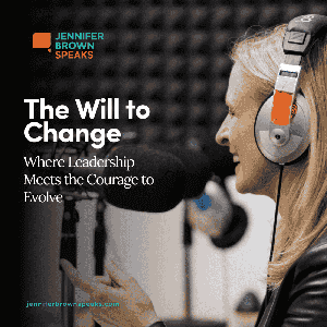 The Will to Change: Where Leadership Meets the Courage to Evolve by Jennifer Brown