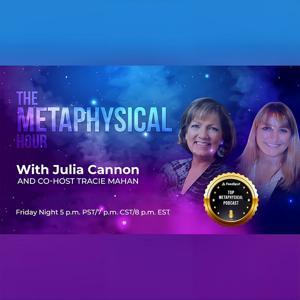 The Metaphysical Hour with Julia Cannon and Tracie Mahan by BBS Radio, BBS Network Inc.
