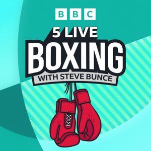 5 Live Boxing with Steve Bunce by BBC Radio 5 Live