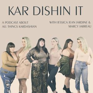 Kar Dishin' It: All Things Kardashian by Jessica Jean Jardine and Marcy Jarreau