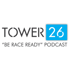 TOWER 26 Be Race Ready Podcast by Gerry Rodrigues, Jim Lubinski