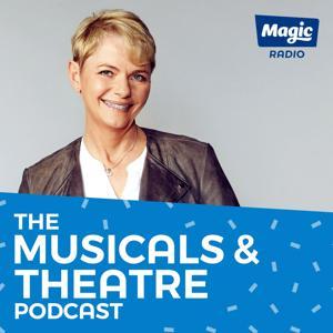 The Musicals & Theatre Podcast by Magic Radio
