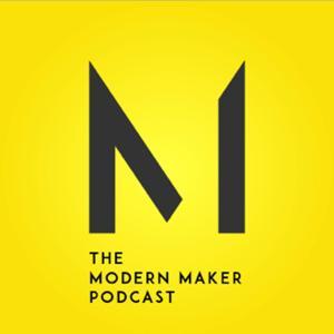 The Modern Maker Podcast by Michael Montgomery