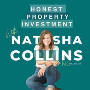 Honest Property Investment with Natasha Collins by Natasha Collins