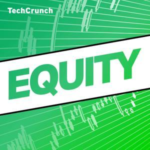 Equity by TechCrunch, Rebecca Bellan, Kirsten Korosec, Anthony Ha, Max Zeff, Theresa Loconsolo