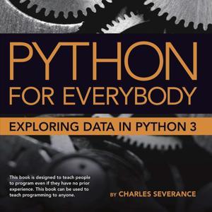 Python for Everybody (py4e.com) by Dr. Charles Russell Severance