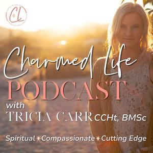 Charmed Life with Tricia Carr by Tricia Carr