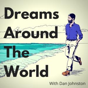Dreams Around The World - The Podcast For ENFPs (Campaigners), ADHDers, and Ambitious Creatives by Dan Johnston | Coach and Author of The ENFP Calling