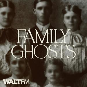 Family Ghosts by WALT FM